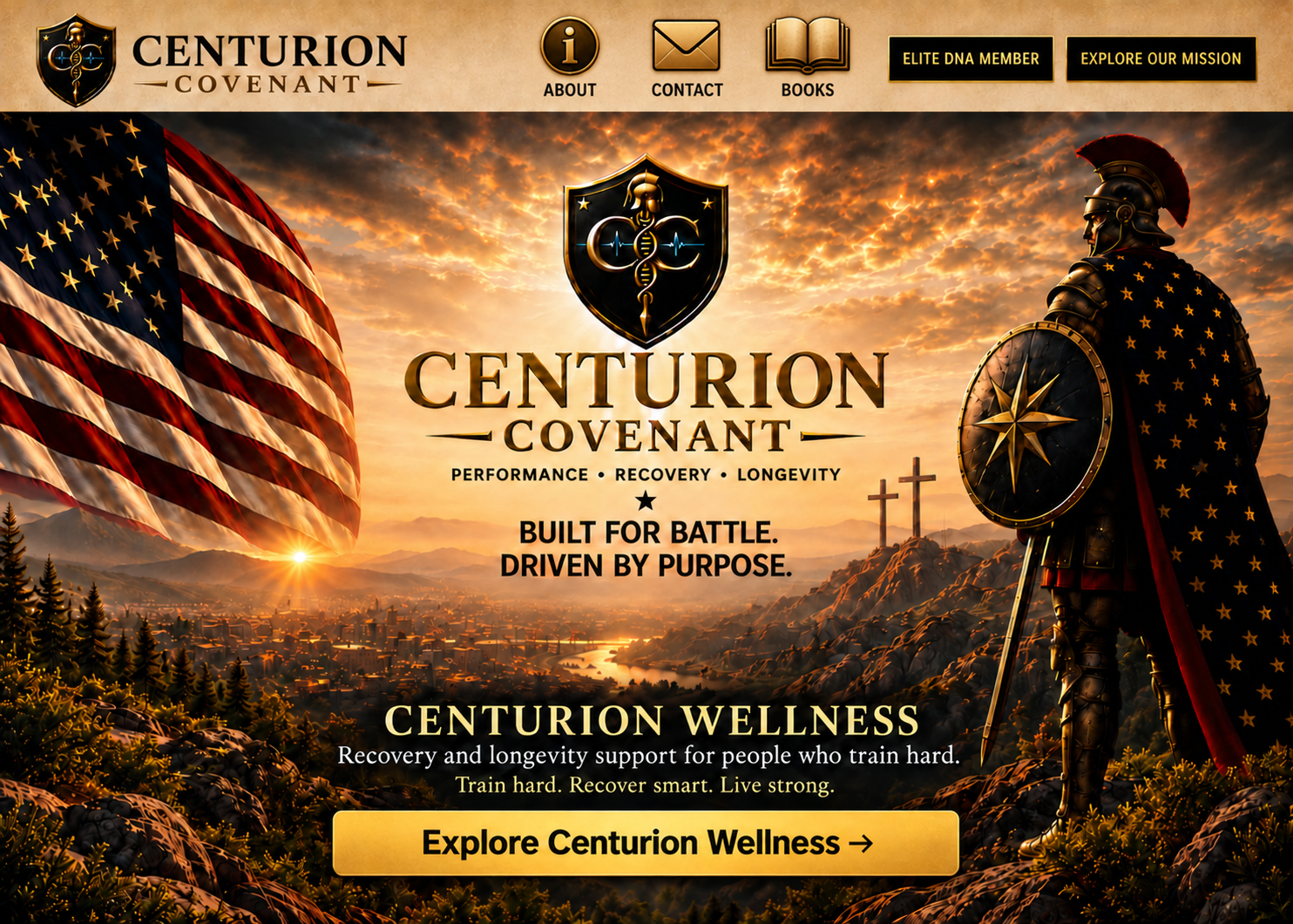 Centurion Covenant — Performance, Recovery, Longevity. Built for battle. Driven by purpose. Header: About, Contact, Books, Elite DNA Member, Explore Our Mission. Centurion Wellness: recovery and longevity support for people who train hard.